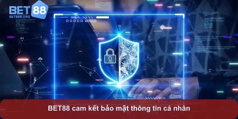 Bet88 cam kết bảo mật thông tin khách hàng