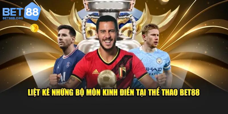 Các bộ môn cá cược thể thao Bet88 được săn đón nhất