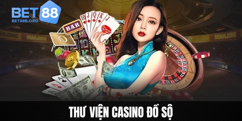 Trải nghiệm kho game casino Bet88 đa dạng
