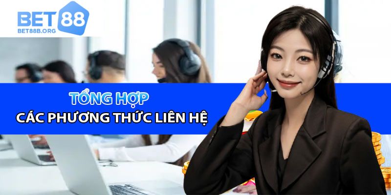 Các phương thức liên hệ Bet88 nhanh chóng và tiện lợi
