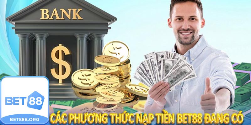 Các phương thức nạp tiền phổ biến tại Bet88