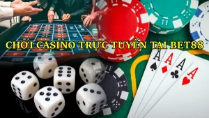 Chơi casino trực tuyến tại Bet88